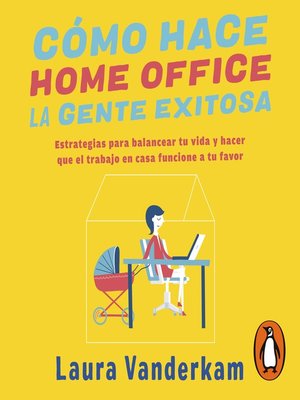 Cómo hace home office la gente exitosa - Audiobook